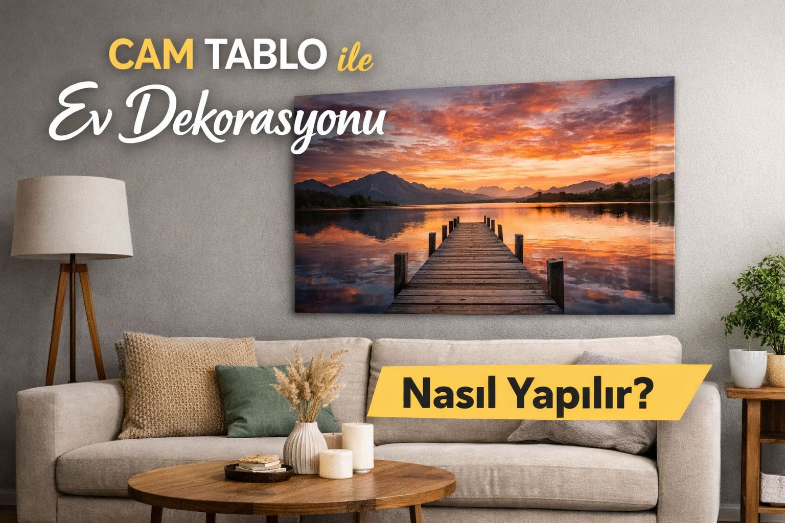 Kişiselleştirilebilir CAM TABLO Nedir? Nasıl Sipariş Verilir?